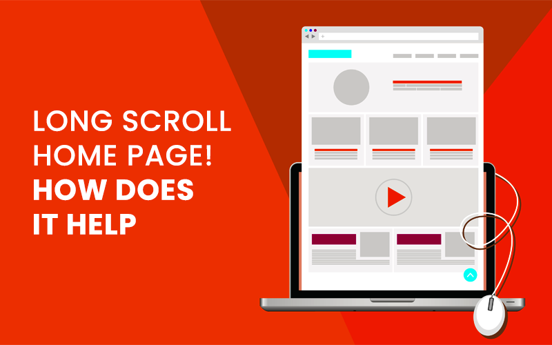 Long Scroll Home Page! How Does It Help?