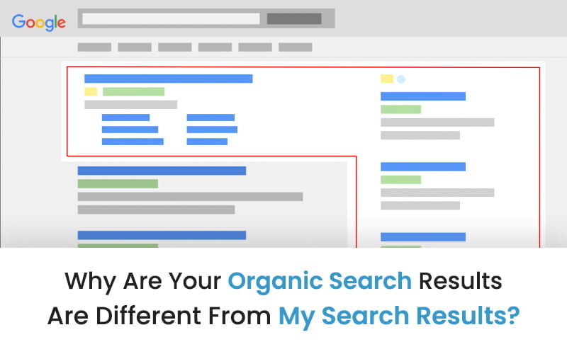 Why Your Organic Search Results Are Different From My Search Results?