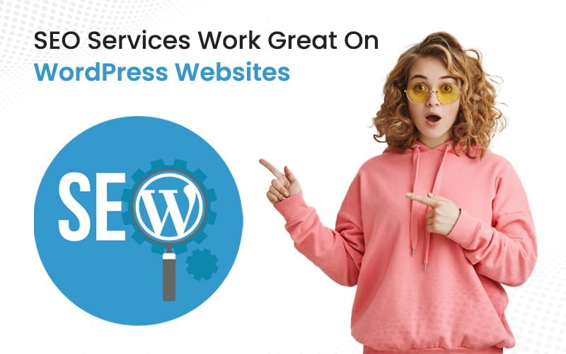 SEO Services Work Great On WordPress Websites