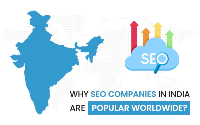 Why SEO Companies In India Are Popular Worldwide?