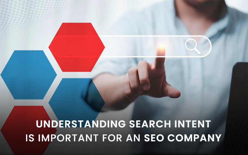 Understanding Search Intent Is Important For An Seo Company