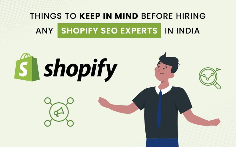 Things To Keep In Mind Before Hiring Any Shopify SEO Experts in India