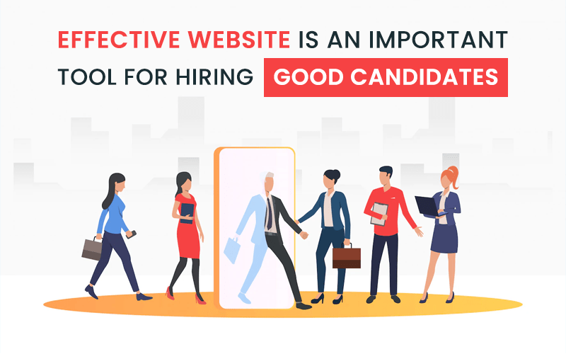 Effective Website Is An Important Tool For Hiring Good Candidates