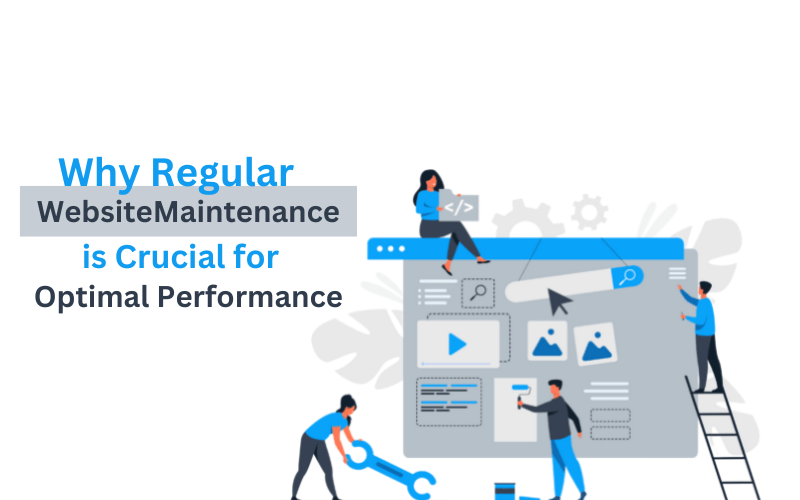 Why Regular Website Maintenance Is Crucial For Optimal Performance