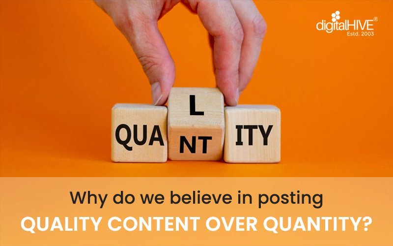 Why Do We Believe In Posting Quality Content Over Quantity?