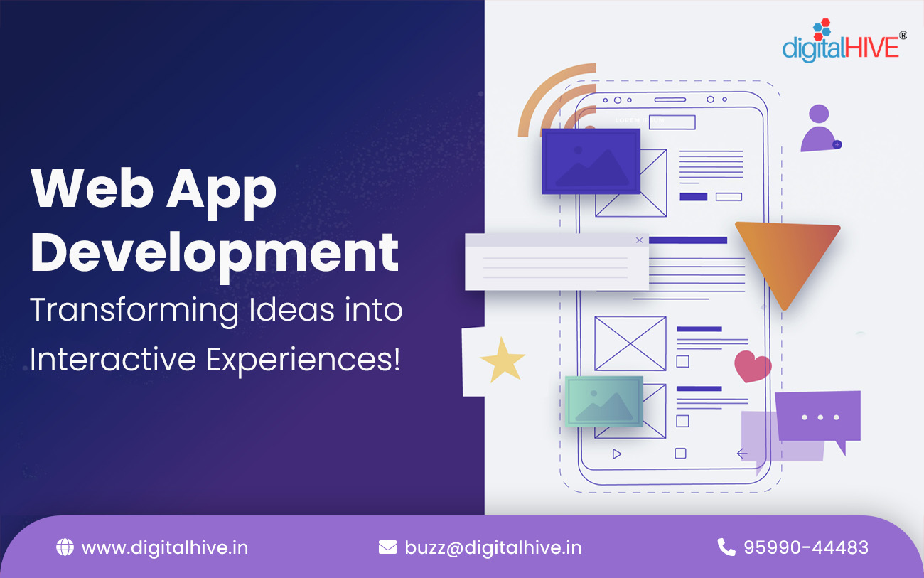 Web App Development: Transforming Ideas into Interactive Experiences!