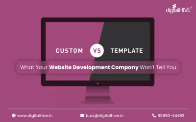 Custom vs. Template What Your Website Development Company Won’t Tell You