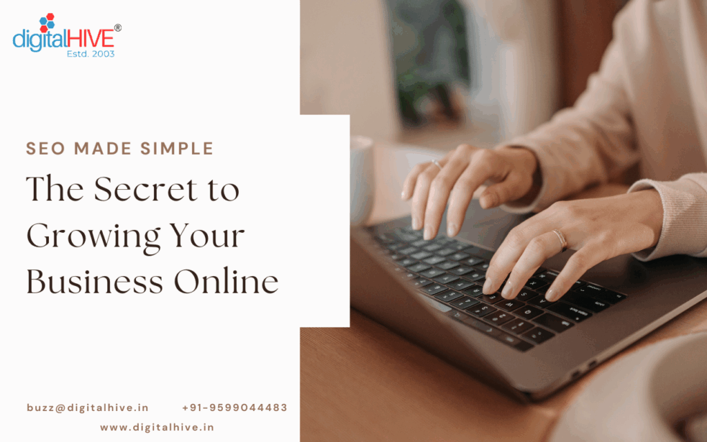 SEO Made Simple: The Secret to Growing Your Business Online
