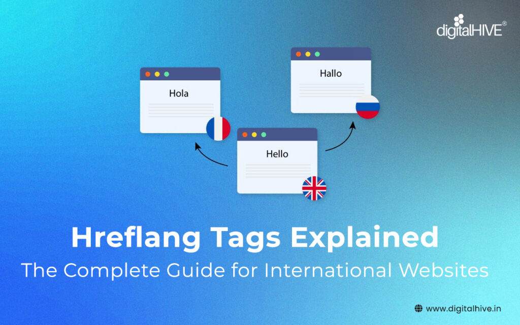 Hreflang Tags Explained: The Complete Guide for International Websites