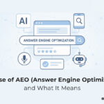The Rise of AEO (Answer Engine Optimization) and What It Means